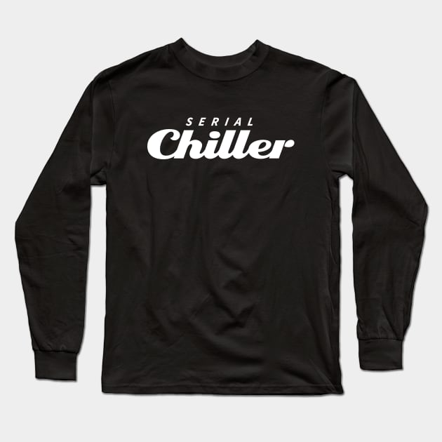 SERIAL CHILLER Long Sleeve T-Shirt by alkreativ